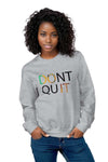 Don't Quit, DO IT Sweatshirt - Embrace Your Inner Strength